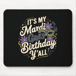 My Mardi Gras Birthday Yall New Orleans Swea Mousepad