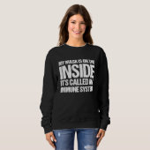 My Mask Is On The Inside It's Called An Immune Sys Sweatshirt (Vorne ganz)