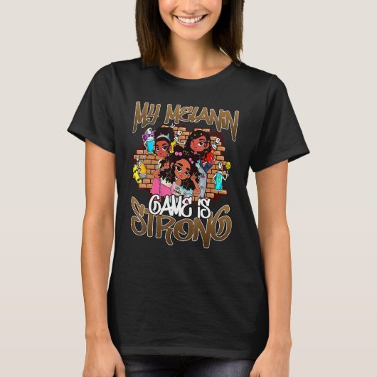 My Melanin Game Is Strong Black Girl Magic History T-Shirt (Vorderseite)