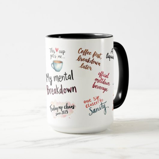 My Mental Breakdown Cup: A Relatable Design Tasse (VorderseiteRechts)