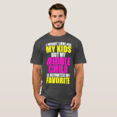 My Middle Child Is My Favorite  Funny Parent Kid T-Shirt (Vorne ganz)