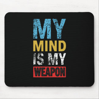 My Mind Is My Weapon Motivational Quote Mousepad