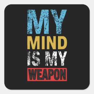 My Mind Is My Weapon Motivational Quote Quadratischer Aufkleber
