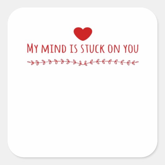 My Mind Is Stuck On You Thoughtful Love Design  Quadratischer Aufkleber (Vorderseite)
