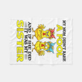 My Mom Didn't Raise A Fool And If She Did It Was M Fleecedecke (Vorderseite (Horizontal))