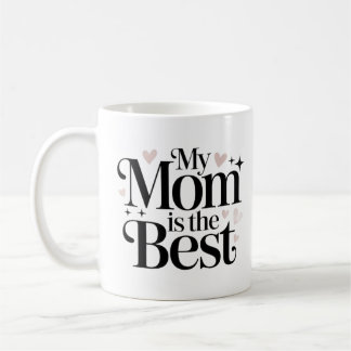 My Mom is the Best Elegant Script Mug Kaffeetasse