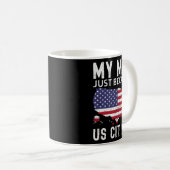 My Mom Just Became A Us Citizen Proud New American Kaffeetasse (VorderseiteRechts)