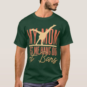 My Mom Lets Me Hang Out At Bars Flip Women Gymnast T-Shirt