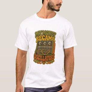 My Money Became Oscillators – Lustiges Producer T-Shirt