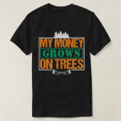 My Money Growns On Trees Funny Woodworker Pun Clas T-Shirt (Design vorne)