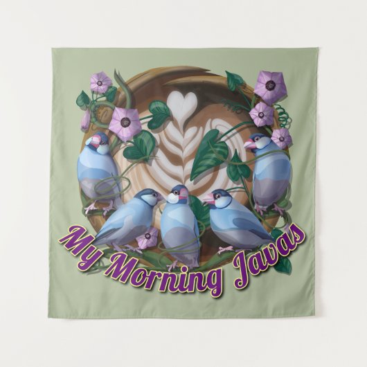 My morning JAVA with Java sparrows Wandteppich (Vorderseite)