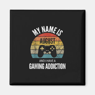 My Name Is August And I Have A Gaming Additiction Magnet