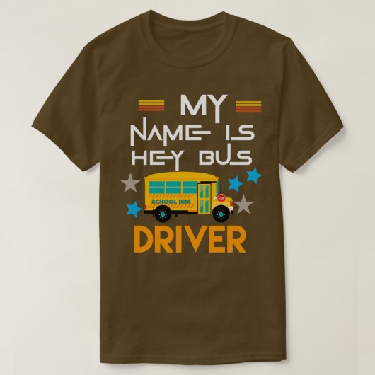 My name is hey bus driver 3 T-Shirt (Design vorne)