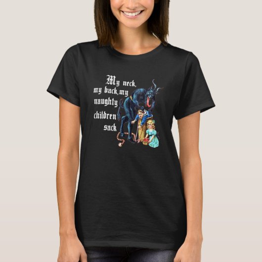 My Neck My Back, My Naughty Children Sack Apparel T-Shirt (Vorderseite)