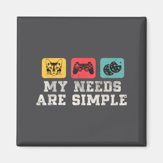 My Needs Are Simple Gamers Fun,gamer Dad Funny Fat Magnet (Vorne)