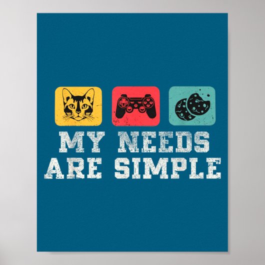 My Needs Are Simple Gamers Fun,gamer Dad Funny Fat Poster (Vorne)