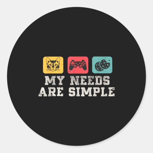 My Needs Are Simple Gamers Fun,gamer Dad Funny Fat Runder Aufkleber (Vorderseite)