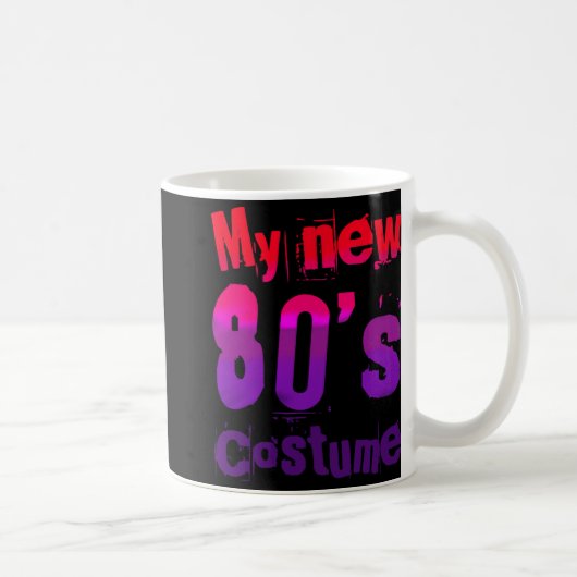 My New 80's Costume Funny Design Kaffeetasse (Rechts)