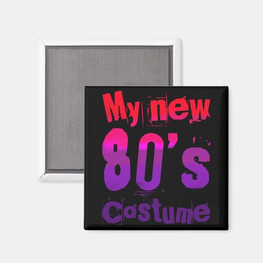 My New 80's Costume Funny Design Magnet (Vorderseite/Rückseite)