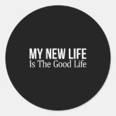 My New Life Is The Good Life - Runder Aufkleber (Vorderseite)