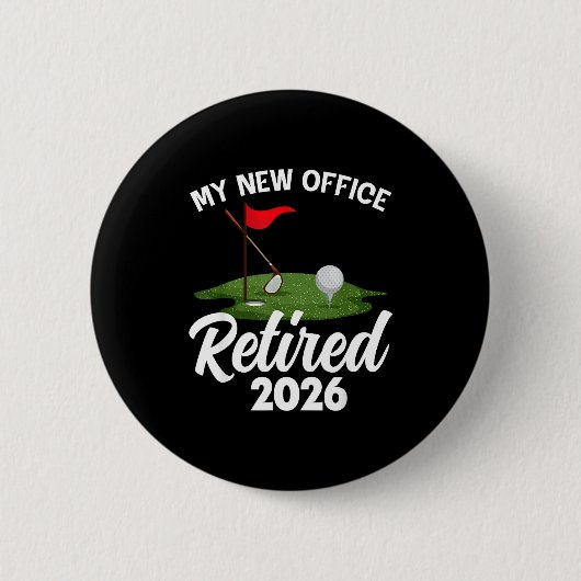 My New Office Retired 2026 Golf Retirement Golfer Button (Vorderseite)