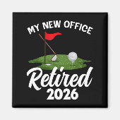 My New Office Retired 2026 Golf Retirement Golfer Magnet (Vorne)