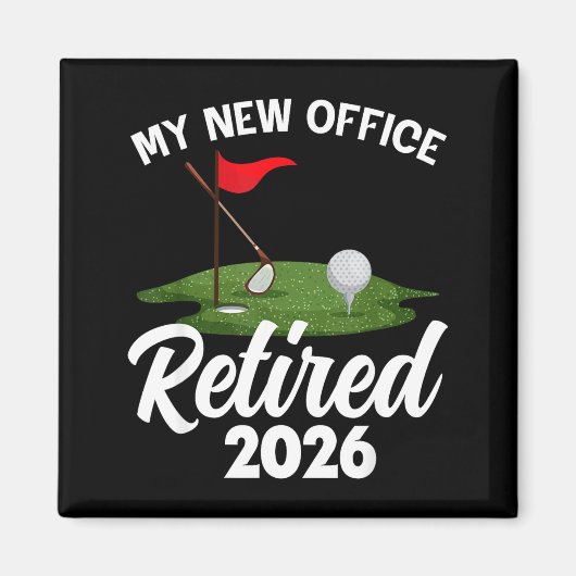 My New Office Retired 2026 Golf Retirement Golfer Magnet (Vorne)