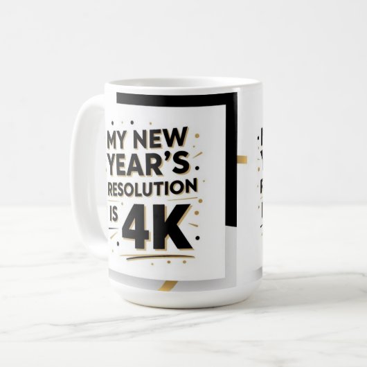 My new year's resolution is 4K Kaffeetasse (Vorderseite Links)