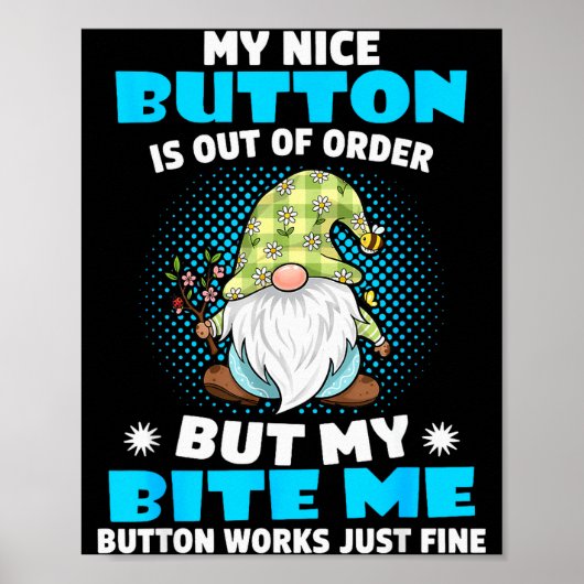 My Nice Button Is Out Of Order But My Bite Me Butt Poster (Vorne)
