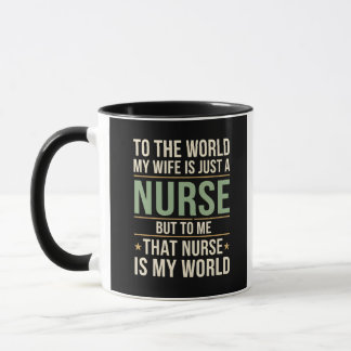My Nurse Wife Is My World Husband's Appreciation Tasse