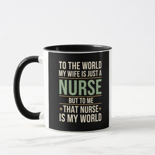 My Nurse Wife Is My World  Husband's Appreciation  Tasse (Links)