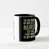 My Nurse Wife Is My World  Husband's Appreciation  Tasse (VorderseiteRechts)