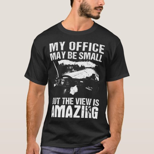 My Office May Be Small  Flatbed Semi Trailer Truck T-Shirt (Vorderseite)