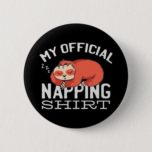 My official napping shirt Sloth Button (Vorderseite)