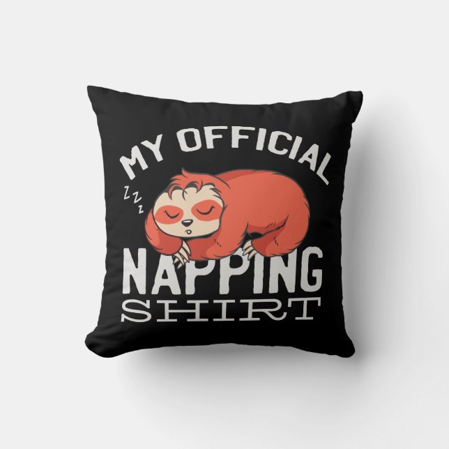 My official napping shirt Sloth Kissen (Vorderseite)