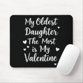 My Oldest Daughter The Most Is My Valentine For Me Mousepad (Mit Mouse)