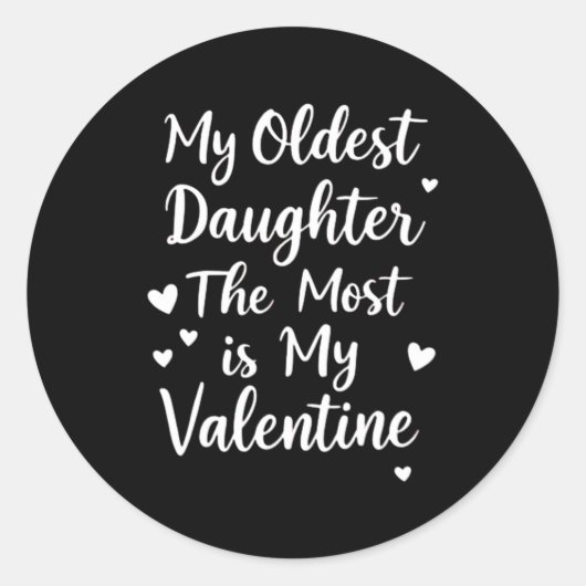 My Oldest Daughter The Most Is My Valentine For Me Runder Aufkleber (Vorderseite)