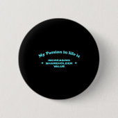 My On In Life Is Increasing Shareholder Value Funn Button (Vorderseite)