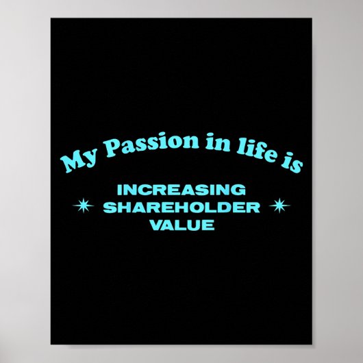 My On In Life Is Increasing Shareholder Value Funn Poster (Vorne)