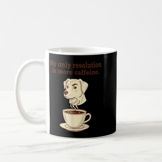 My Only Resolution Is More Caffeine Funny Dog Coff Kaffeetasse (Links)