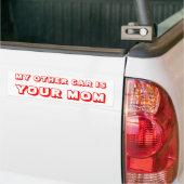 My Other Car is Your Mom Autoaufkleber (Auf Lkw)
