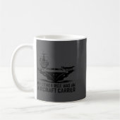 My Other Ride Was An Aircraft Carrier  Kaffeetasse (Links)