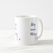 My Own Way Typography Coffee Mug Kaffeetasse (VorderseiteRechts)