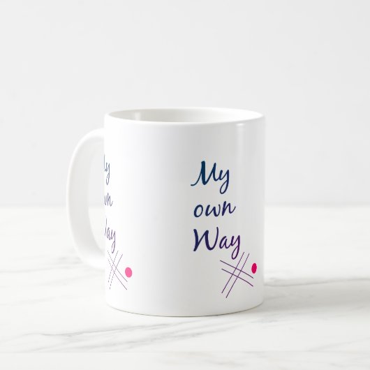 My Own Way Typography Coffee Mug Kaffeetasse (Vorderseite Links)