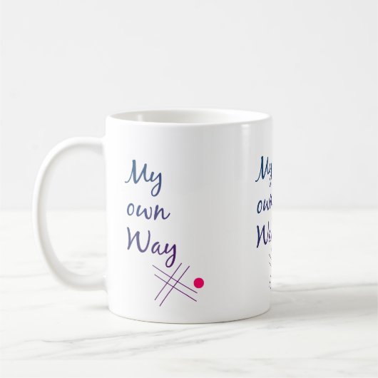 My Own Way Typography Coffee Mug Kaffeetasse (Links)