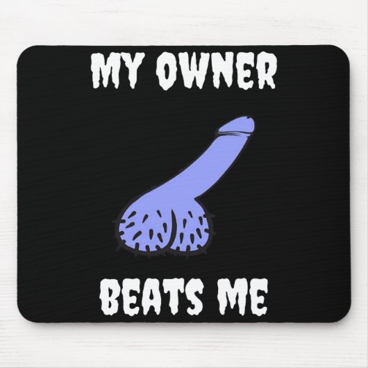 My Owner Beats Me Fun Novelty Adult Humour Black  Mousepad (Vorne)