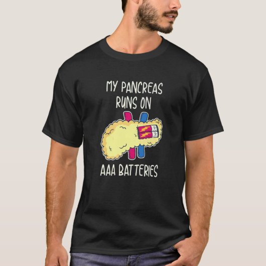 My Pancreas Runs On AAA Batteries T-Shirt (Vorderseite)