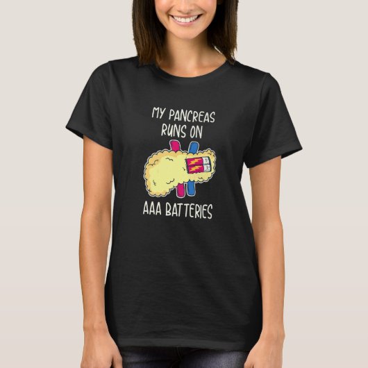 My Pancreas Runs On AAA Batteries T-Shirt (Vorderseite)