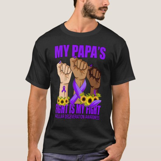 My Papa's Fight Is My Fight Macular Degeneration T-Shirt (Vorderseite)
