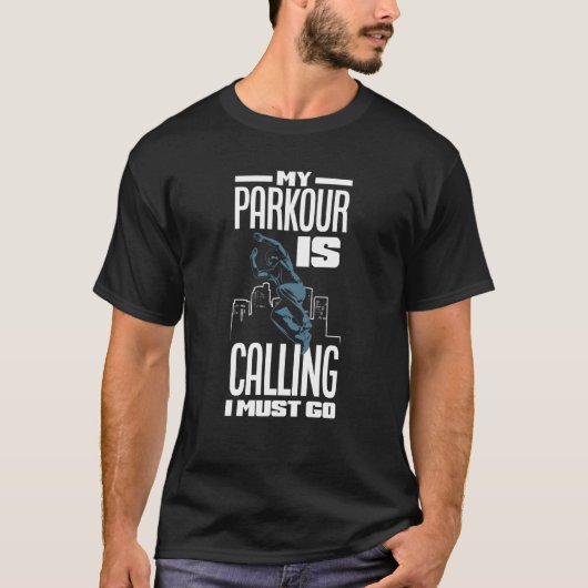 My Parkour Is Calling Is Must Go Parkour T-Shirt (Vorderseite)